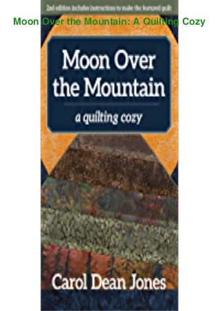 Moon Over the Mountain: A Quilting Cozy
 
