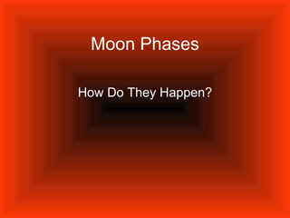 Moon Phases How Do They Happen? 