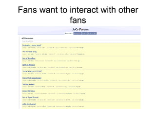 Fans want to interact with other fans 