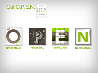 Get O.P.E.N.  Engaging PersonalNETWORKEDON-DEMAND