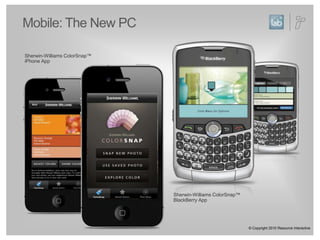 Mobile: The New PCSherwin-Williams ColorSnap™ iPhone AppSherwin-Williams ColorSnap™ BlackBerry App