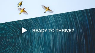 READY TO THRIVE?▶︎
 