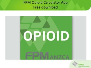 FPM Opioid Calculator App
Free download
 