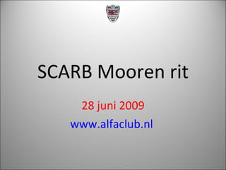 SCARB Mooren rit 28 juni 2009 www.alfaclub.nl   