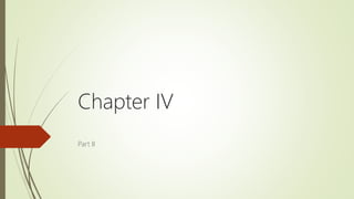 Chapter IV
Part II
 