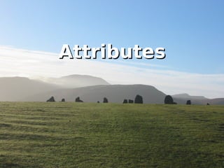 Attributes
 