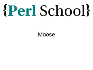 Moose
 