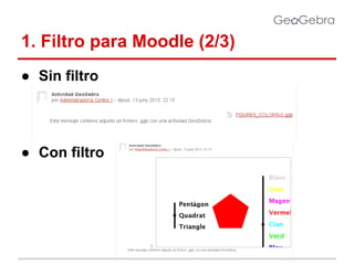 1. Filtro para Moodle (2/3)
● Sin filtro

● Con filtro

 
