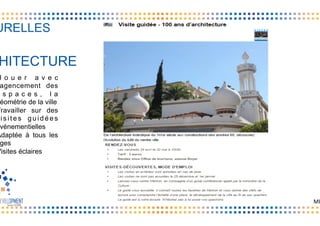 J o u e r a v e c
agencement des
s p a c e s , l a
éométrie de la ville
Travailler sur des
i s i t e s g u i d é e s
vénementielles
Adaptée à tous les
ges
Visites éclaires
HITECTURE
ME
URELLES
 
