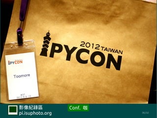 Ӱ¼             Conf. 
pi.isuphoto.org             30/41
 