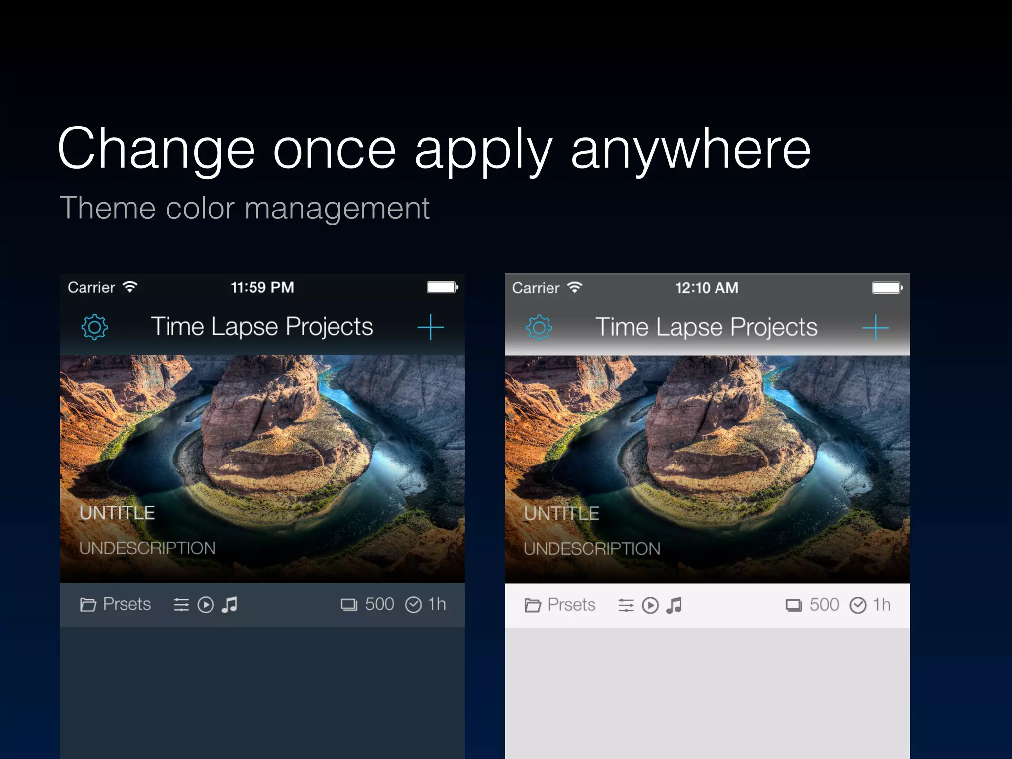 Change once apply anywhere 
Theme color management 
 