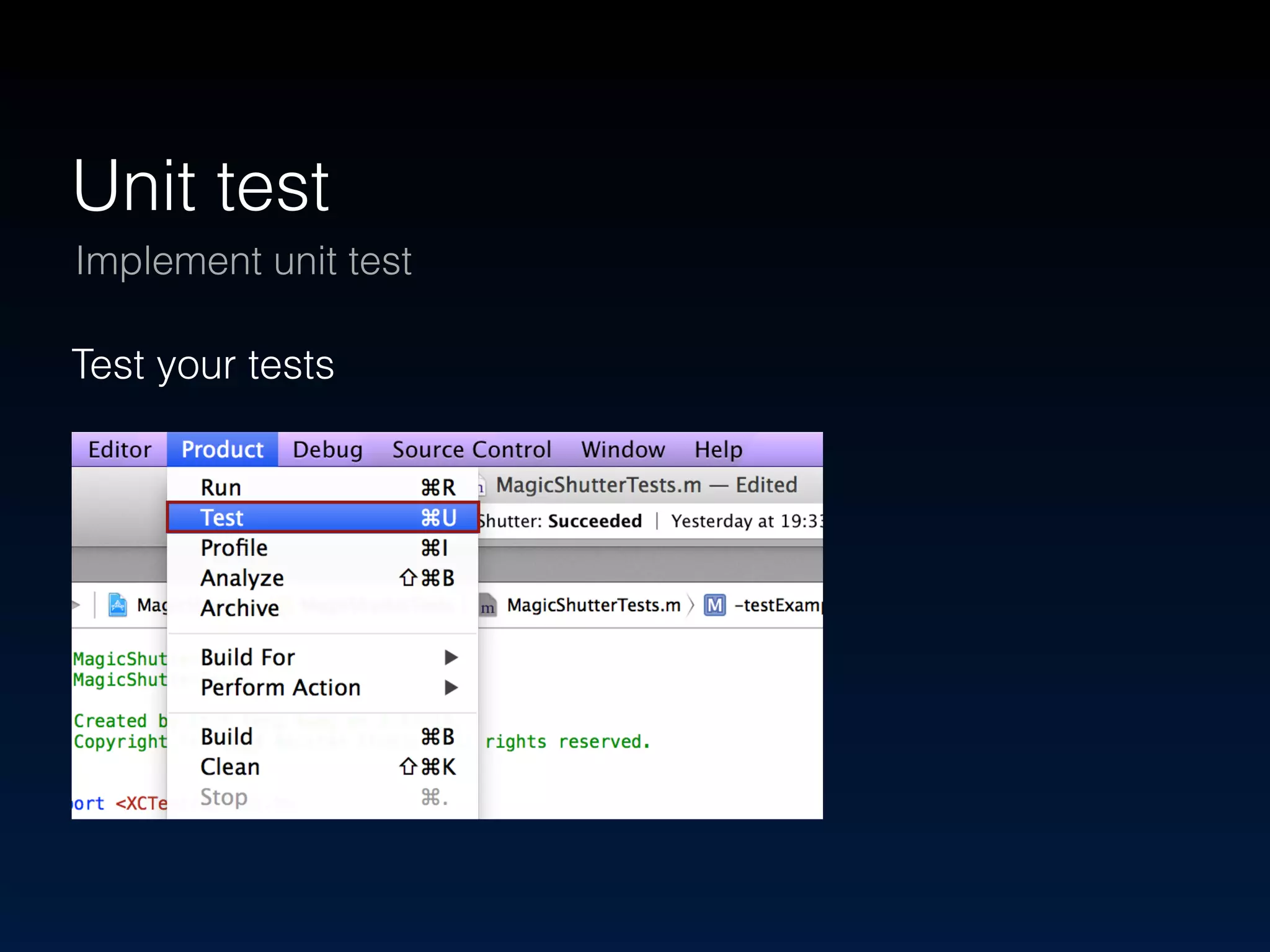 Unit test 
Implement unit test 
Test your tests 
 