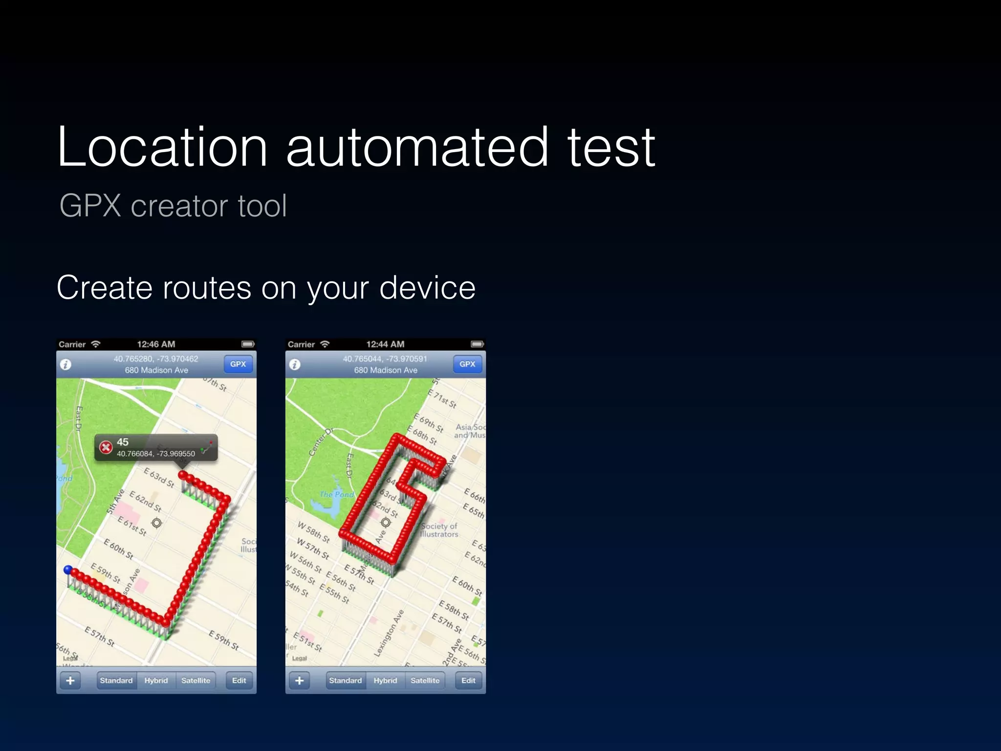 Location automated test 
GPX creator tool 
Create routes on your device 
 