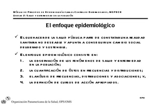 Módulo de Principios de Epidemiología para el Control de Enfermedades, MOPECE Unidad 2: Salud y enfermedad en la población...