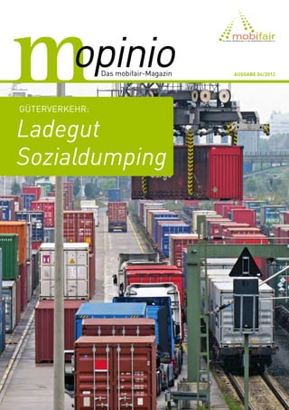 Ausgabe 04 / 2012




Güterverkehr:

Ladegut
Sozialdumping
 