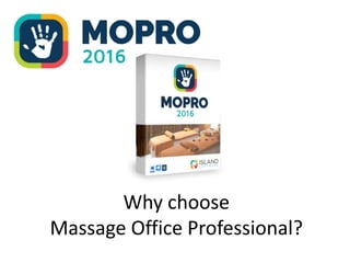 Why choose
Massage Office Professional?
 