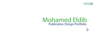 Eldib
Mohamed Eldib		Publication Design Portfolio
 