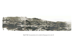 Foto Nº 04: Vista panorámica de la ciudad de Moquegua de los años 60
 