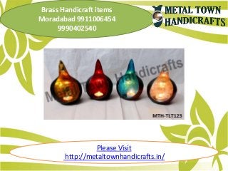 Brass Handicraft items 
Moradabad 9911006454 
9990402540 
Please Visit 
http://metaltownhandicrafts.in/ 
 