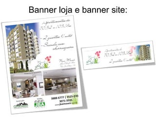 Banner loja e banner site:
 