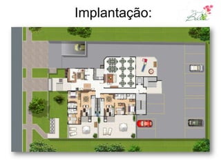 Implantação:
 