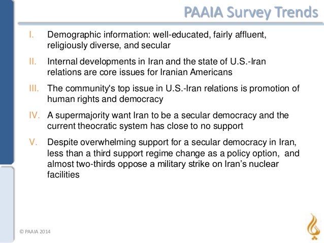 PAAIA Survey Trends
I.

Demographic information: well-educated, fairly affluent,
religiously diverse, and secular

II.

In...