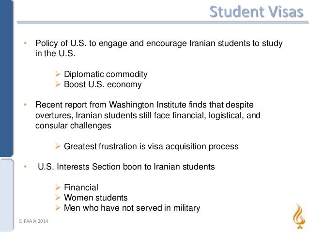 Student Visas
• Policy of U.S. to engage and encourage Iranian students to study
in the U.S.
 Diplomatic commodity
 Boos...