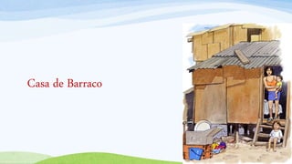 Casa de Barraco
 