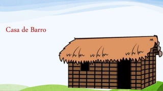 Casa de Barro
 