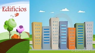 Edifícios
 
