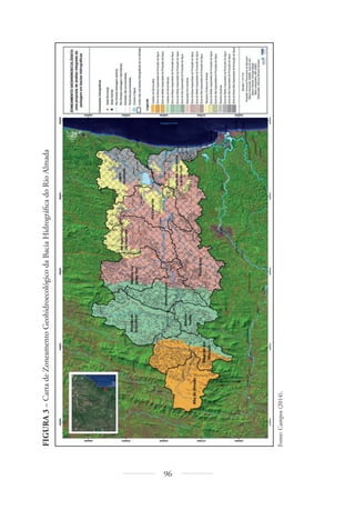 96
FIGURA
3
–
Carta
de
Zoneamento
Geohidroecológico
da
Bacia
Hidrográfi
ca
do
Rio
Almada
Fonte:
Campos
(2014).
 