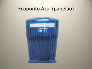Ecoponto Azul (papelão)




       Escola Básica 2,3 de S.Torcato
 