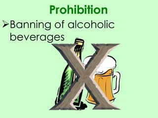 Banning of alcoholic beverages Prohibition 