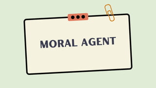 moral agent
 