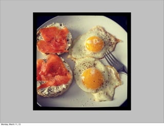 Monday, March 11, 13
 