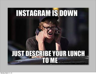 Monday, March 11, 13
 