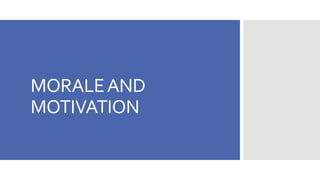 MORALEAND
MOTIVATION
 