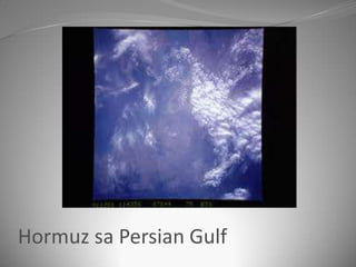 Hormuz sa Persian Gulf
 