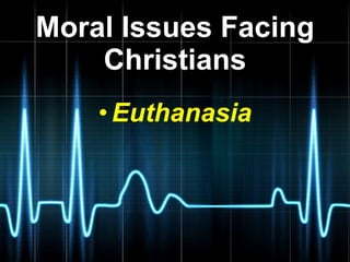 Moral Issues Facing Christians ,[object Object]