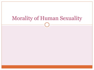 Morality of Human Sexuality
 