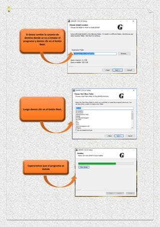 Esperaremos que el programa se
instale
Luego damos clic en el botón Next.
Si desea cambie la carpeta de
destino donde se va a instalar el
programa y damos clic en el botón
Next.
 