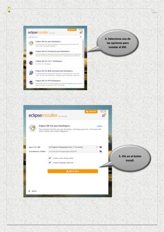 4. Selecciona una de
las opciones para
instalar el IDE.
5. Clic en el botón
Install.
 