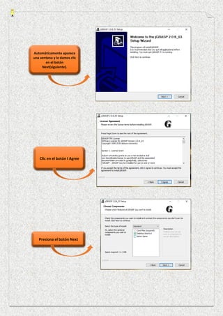 Automáticamente aparece
una ventana y le damos clic
en el botón
Next(siguiente).
Clic en el botón I Agree
Presiona el botón Next
 