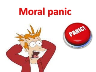Moral panic
 