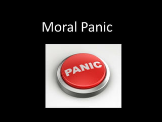 Moral Panic

 