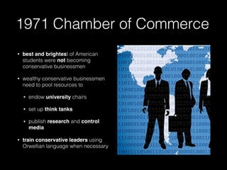 1971 Chamber of Commerce
• best and brightest of American
students were not becoming
conservative businessmen
• wealthy co...