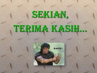 Sekian,Sekian,
Terima kaSih…Terima kaSih…
 