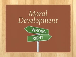 Moral
Development
 