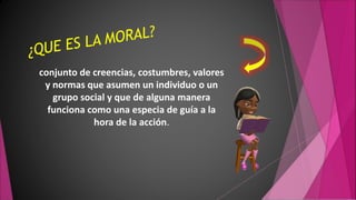 conjunto de creencias, costumbres, valores
y normas que asumen un individuo o un
grupo social y que de alguna manera
funciona como una especia de guía a la
hora de la acción.
 