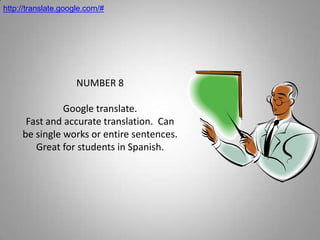 http://translate.google.com/#NUMBER 8Google translate.Fast and accurate translation.  Can be single works or entire sentences.  Great for students in Spanish.